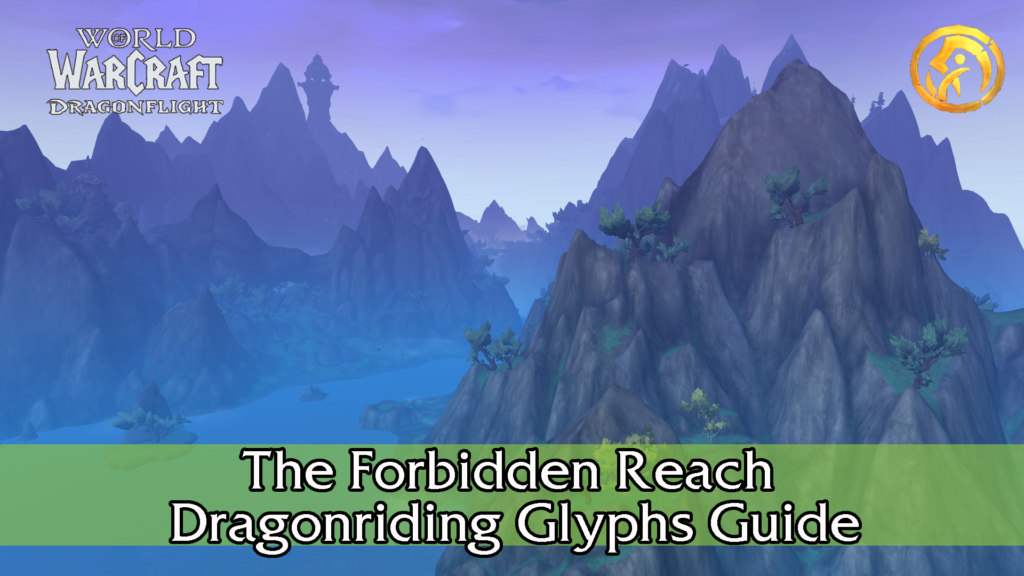 Patch 10.0.7 The Forbidden Reach Dragonriding Glyphs Guide